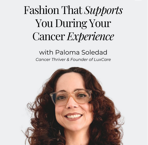 Promotional graphic for 'Fashion That Supports You During Your Cancer Experience' with Paloma Soledad on a light gray background.